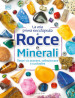 La mia prima enciclopedia di rocce e minerali. Tesori da scovare, collezionare e custodire. Ediz. a colori